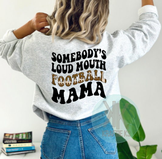 Somebody's Loud Mouth Football Mama