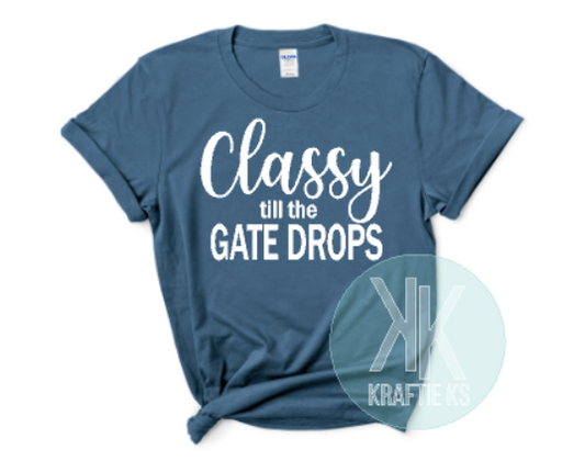 Classy Till The Gate Drops