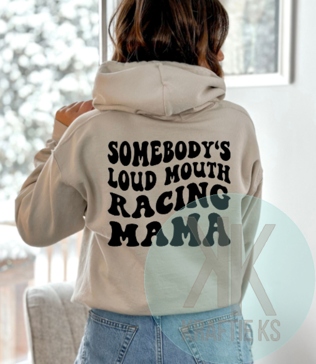 Loud Mouth Racing Mama Hoodie